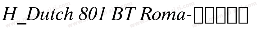 H_Dutch 801 BT Roma字体转换
